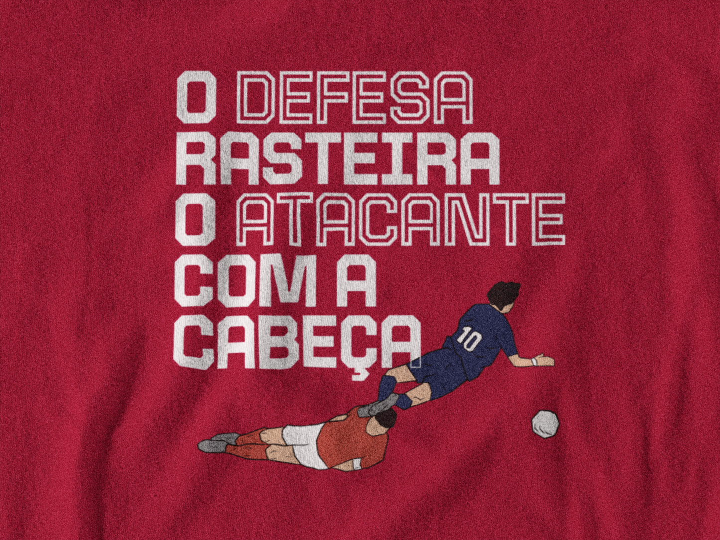 Camisola “O defesa rasteira o atacante com a cabeça”