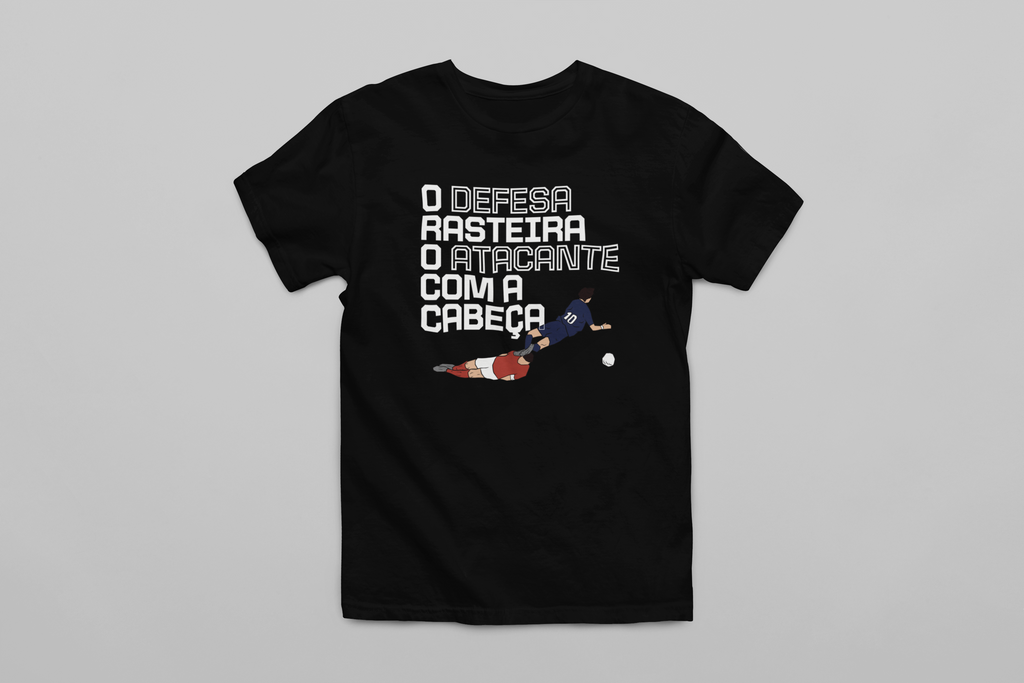 Tshirt “O defesa rasteira o atacante com a cabeça”